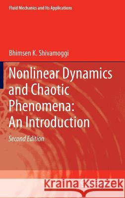 Nonlinear Dynamics and Chaotic Phenomena: An Introduction Bhimsen K. Shivamoggi 9789400770935