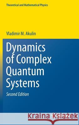 Dynamics of Complex Quantum Systems Aldo Rampioni 9789400772045 Springer