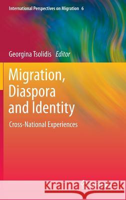 Migration, Diaspora and Identity: Cross-National Experiences Tsolidis, Georgina 9789400772106