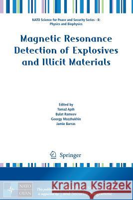 Magnetic Resonance Detection of Explosives and Illicit Materials Toma Apih Bulat Rameev Georgy Mozzhukhin 9789400772670 Springer