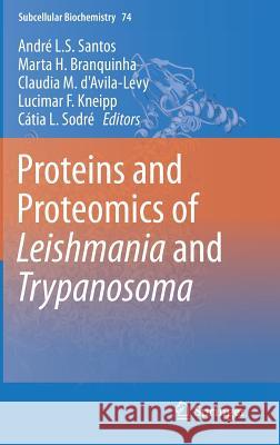 Proteins and Proteomics of Leishmania and Trypanosoma Andre L. S. Santos Marta Branquinha Catia Sodre 9789400773042