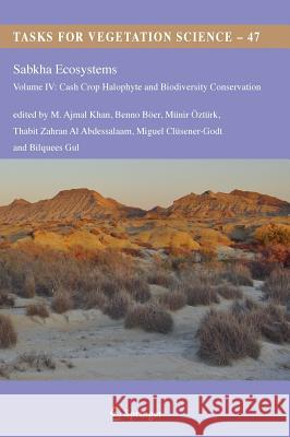 Sabkha Ecosystems: Volume IV: Cash Crop Halophyte and Biodiversity Conservation Khan, M. Ajmal 9789400774100 Springer
