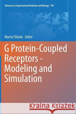 G Protein-Coupled Receptors - Modeling and Simulation  9789400774223 Springer, Berlin