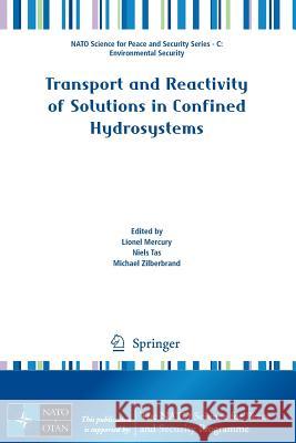 Transport and Reactivity of Solutions in Confined Hydrosystems Lionel Mercury Niels Tas Michael Zilberbrand 9789400775435 Springer