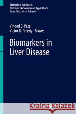 Biomarkers in Liver Disease Victor R., Ed. Preedy Victor R., Ed. Preedy Vinood B. Patel 9789400776746 Springer