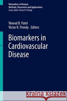 Biomarkers in Cardiovascular Disease Patel, Vinood B. 9789400776777