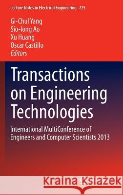 Transactions on Engineering Technologies: International Multiconference of Engineers and Computer Scientists 2013 Yang, Gi-Chul 9789400776838 Springer