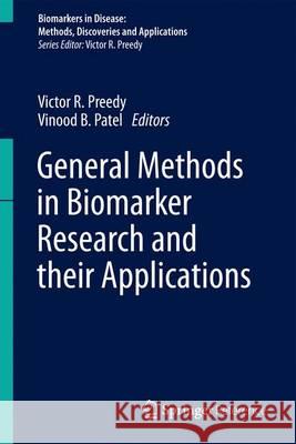 General Methods in Biomarker Research and Their Applications Preedy, Victor R. 9789400776951 Springer