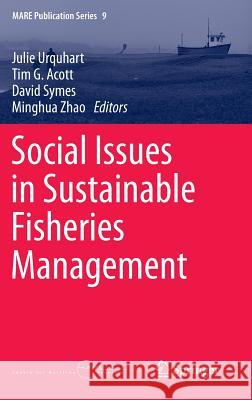 Social Issues in Sustainable Fisheries Management Julie Urquhart Tim G. Acott David Symes 9789400779105