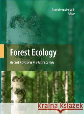 Forest Ecology: Recent Advances in Plant Ecology Van Der Valk, Arnold 9789400779976 Springer