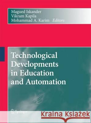Technological Developments in Education and Automation Magued Iskander Vikram Kapila Mohammad A. Karim 9789400786493 Springer