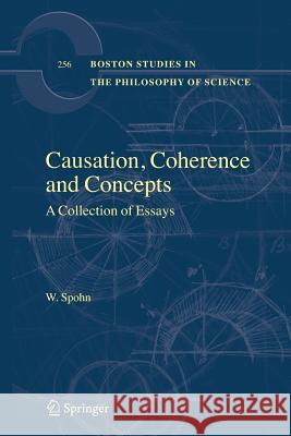 Causation, Coherence and Concepts: A Collection of Essays Spohn, W. 9789400787056