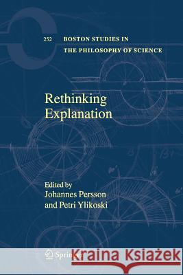 Rethinking Explanation Johannes Persson, Petri Ylikoski 9789400787087