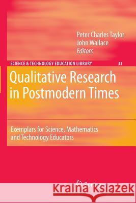 Contemporary Qualitative Research: Exemplars for Science and Mathematics Educators Taylor, Peter Charles 9789400787124 Springer