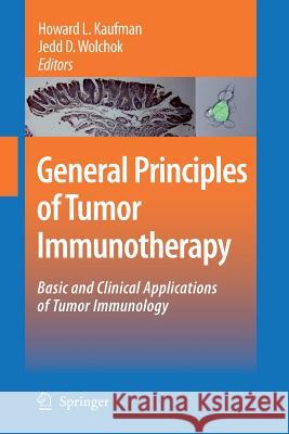 General Principles of Tumor Immunotherapy: Basic and Clinical Applications of Tumor Immunology Kaufman, Howard L. 9789400787148