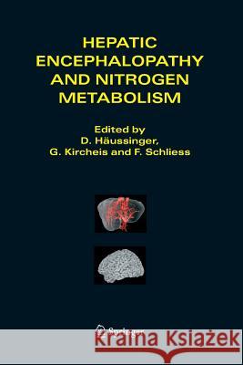 Hepatic Encephalopathy and Nitrogen Metabolism D. Haussinger G. Kirchels F. Schless 9789400788572 Springer