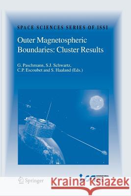 Outer Magnetospheric Boundaries: Cluster Results Goetz Paschmann Steven Schwartz C. P. Escoubet 9789400789098 Springer
