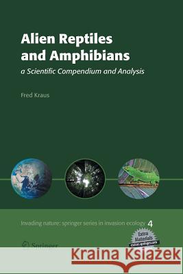 Alien Reptiles and Amphibians: A Scientific Compendium and Analysis Kraus, Fred 9789400789500 Springer