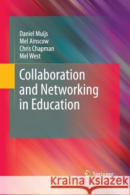 Collaboration and Networking in Education Daniel, Dr Muijs Mel Ainscow Chris Chapman 9789400789821 Springer