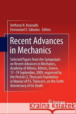 Recent Advances in Mechanics: Selected Papers from the Symposium on Recent Advances in Mechanics, Academy of Athens, Athens, Greece, 17-19 September Gdoutos, E. E. 9789400789845 Springer