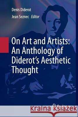 On Art and Artists: An Anthology of Diderot's Aesthetic Thought Denis Diderot John S. D. Glaus Jean Seznec 9789400789883 Springer