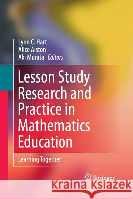 Lesson Study Research and Practice in Mathematics Education: Learning Together Hart, Lynn C. 9789400789937 Springer