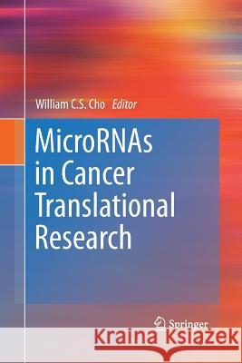 Micrornas in Cancer Translational Research Cho, William C. S. 9789400789975 Springer