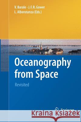 Oceanography from Space: Revisited Barale, Vittorio 9789400790186 Springer