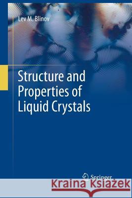 Structure and Properties of Liquid Crystals Lev M Blinov   9789400790322