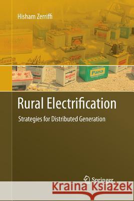 Rural Electrification: Strategies for Distributed Generation Hisham Zerriffi 9789400790339 Springer