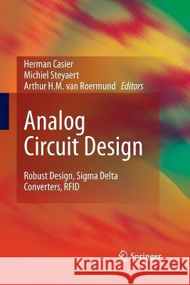 Analog Circuit Design: Robust Design, SIGMA Delta Converters, Rfid Casier, Herman 9789400790360 Springer