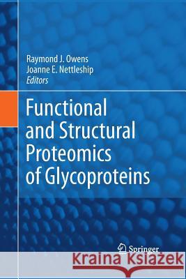 Functional and Structural Proteomics of Glycoproteins Raymond J Owens Joanne E Nettleship  9789400790407