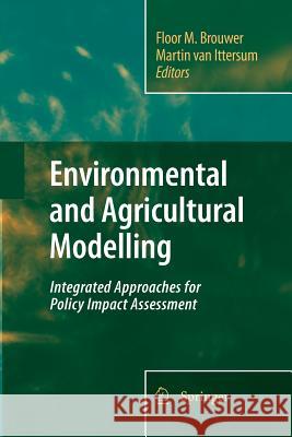 Environmental and Agricultural Modelling:: Integrated Approaches for Policy Impact Assessment Brouwer, Floor M. 9789400790513 Springer