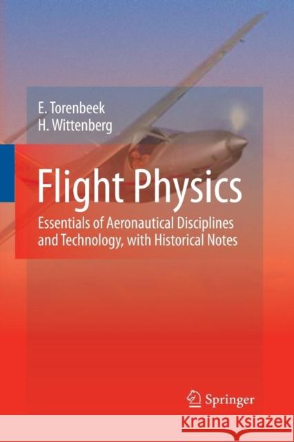 Flight Physics: Essentials of Aeronautical Disciplines and Technology, with Historical Notes Torenbeek, E. 9789400790605 Springer