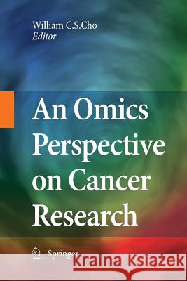An Omics Perspective on Cancer Research William C S Cho   9789400790636 Springer