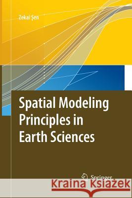 Spatial Modeling Principles in Earth Sciences Zekai Sen 9789400790711 Springer