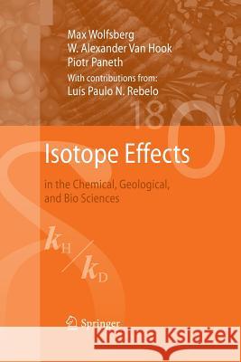 Isotope Effects: In the Chemical, Geological, and Bio Sciences Wolfsberg, Max 9789400790933 Springer