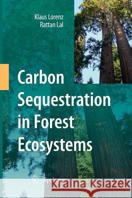 Carbon Sequestration in Forest Ecosystems Klaus Lorenz Rattan Lal 9789400791091 Springer