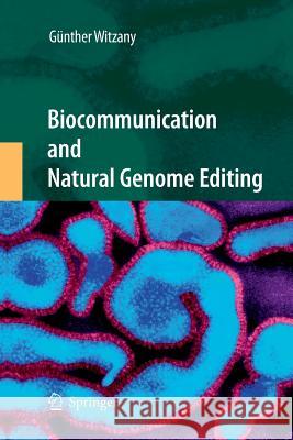 Biocommunication and Natural Genome Editing Guenther Witzany 9789400791145 Springer