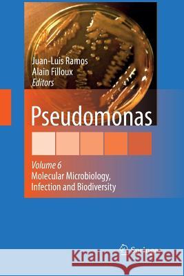 Pseudomonas: Volume 6: Molecular Microbiology, Infection and Biodiversity Ramos, Juan L. 9789400791640