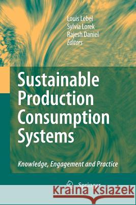 Sustainable Production Consumption Systems: Knowledge, Engagement and Practice Lebel, Louis 9789400791732