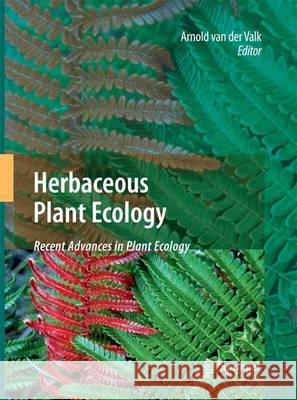 Herbaceous Plant Ecology: Recent Advances in Plant Ecology Van Der Valk, Arnold 9789400791824 Springer