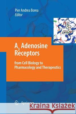 A3 Adenosine Receptors from Cell Biology to Pharmacology and Therapeutics Pier Andrea Borea 9789400791947 Springer