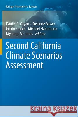 California Climate Scenarios Assessment Daniel R. Cayan Susanne Moser Guido Franco 9789400791985 Springer