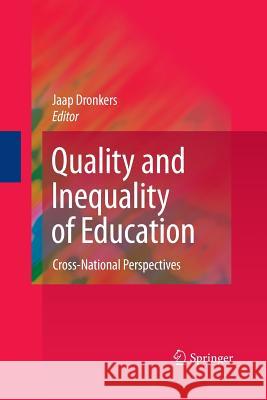 Quality and Inequality of Education: Cross-National Perspectives Dronkers, Jaap 9789400792425