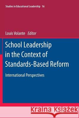 School Leadership in the Context of Standards-Based Reform: International Perspectives Volante, Louis 9789400792760