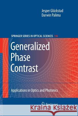 Generalized Phase Contrast:: Applications in Optics and Photonics Glückstad, Jesper 9789400793163