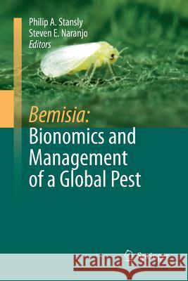 Bemisia: Bionomics and Management of a Global Pest Philip a Stansly Steven E Naranjo  9789400793224 Springer