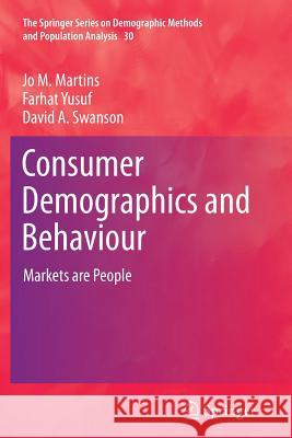 Consumer Demographics and Behaviour: Markets Are People Martins, Jo M. 9789400793231 Springer