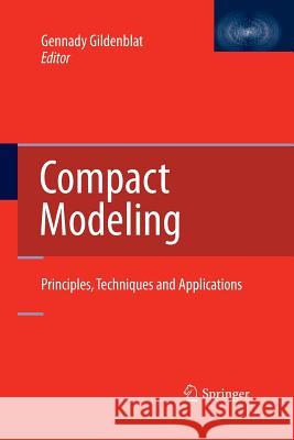 Compact Modeling: Principles, Techniques and Applications Gildenblat, Gennady 9789400793248 Springer